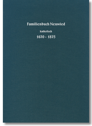 Ortsfamilienbuch der Pfarrei St. Matthias Neuwied 1670 - 1875, Hans-Joachim Bender, 1702 Seiten in 2 Bänden, DIN A4 Hardcover